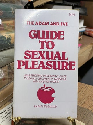 Item #87089 The Adam and Eve Guide to Sexual Pleasure. Pat Littlewood