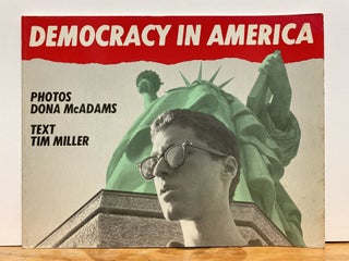 Item #87093 Democracy in America. Tim Miller, Dona McAdams
