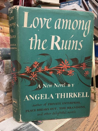 Item #87111 Love Among the Ruins. Angela Thirkell