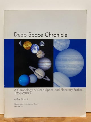 Item #87117 Deep Space Chronicle: A Chronology of Deep Space and Planetary Probes, 1958-2000...