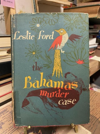 Item #87132 The Bahamas Murder Case. Leslie Ford