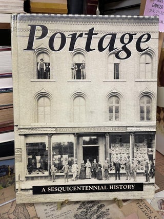 Item #87190 Portage: A Sesquicentennial History. Michael J. Goc