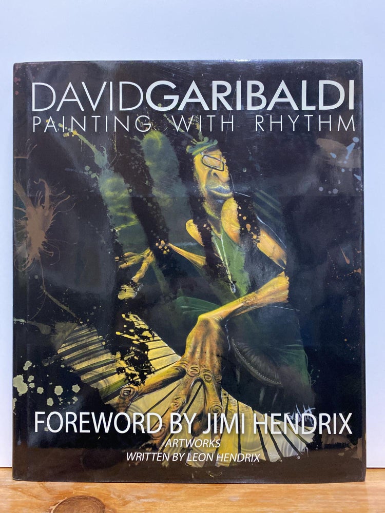 Item #87198 David Garibaldi: Painting with Rhythm. David Garibaldi, Jack Manick, Nancy Enfantino, Dana Leonard.