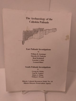 Item #87220 The Archaeology of the Cahokia Palisade. William R. Iseminger