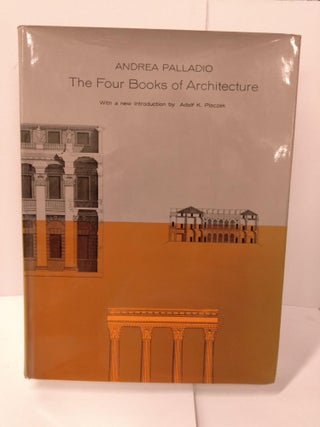 Item #87222 The Four Books of Architecture. Andrea Palladio