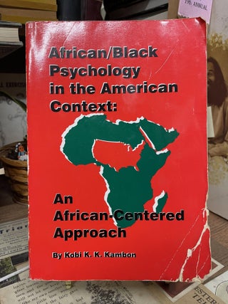Item #87256 African/Black Psychology in the American Context: An African-Centered Approach. Kobi...