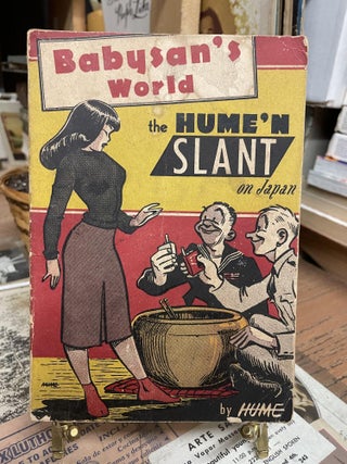 Item #87314 The Hume'n Slant on Japan (Babysan's World). Bill Hume
