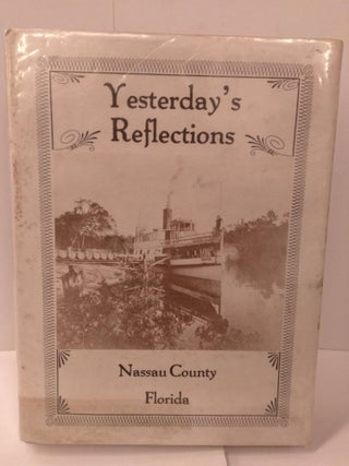 Item #87324 Yesterday's Reflections: Nassau County, Florida. Jan H. Johannes