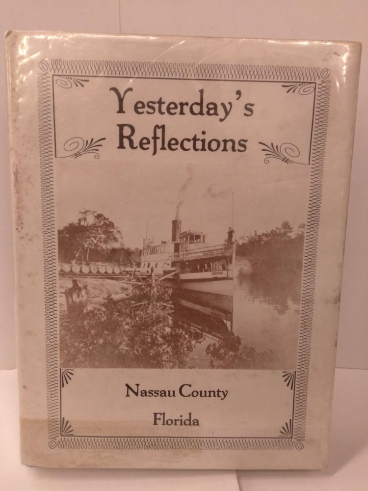 Item #87324 Yesterday's Reflections: Nassau County, Florida. Jan H. Johannes.