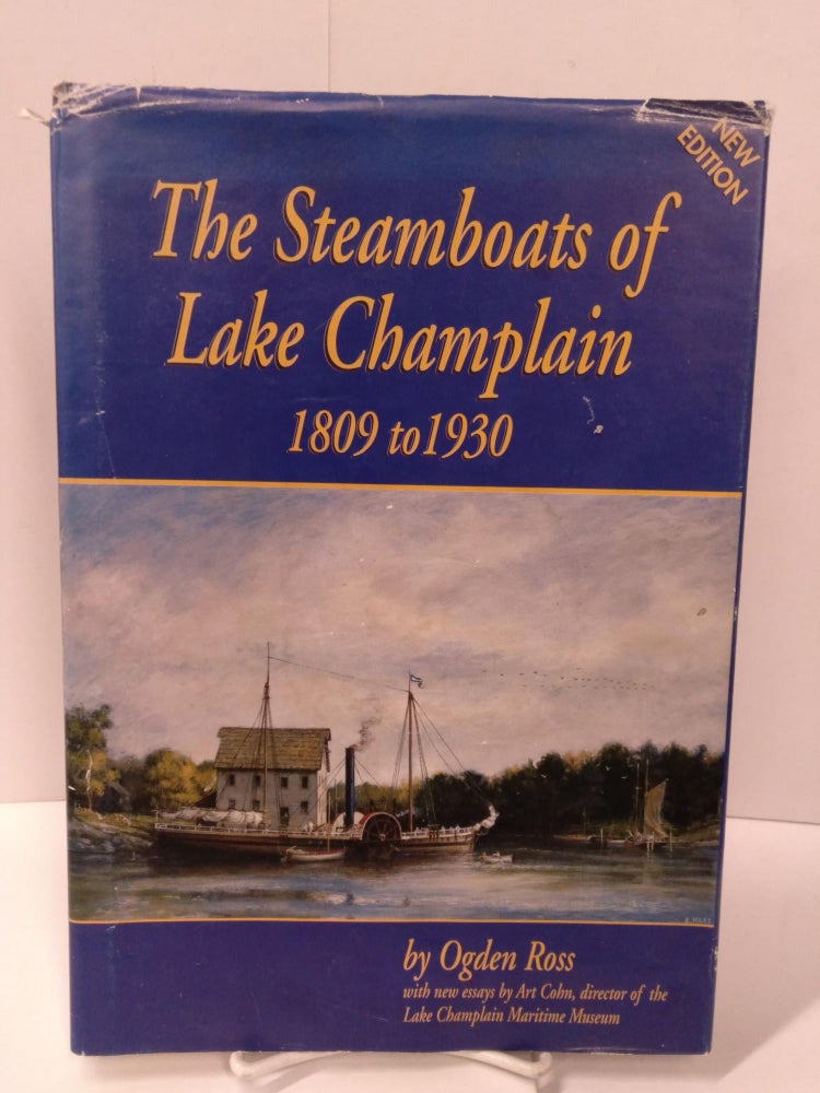 Item #87335 The Steamboats of Lake Champlain: 1809-1930. Ogden Ross.