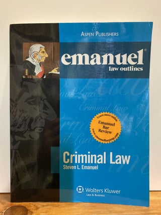 Item #87379 Emanuel Law Outlines: Criminal Law: Aspenlaw Studydesk Bonus Pack. Steven L. Emanuel
