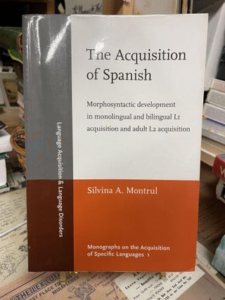 Item #87404 The Acquisition of Spanish (Language Acquisition and Language Disorders). Silvina A....