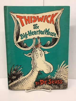 Item #87425 Thidwick the Big-Hearted Moose. Dr. Seuss