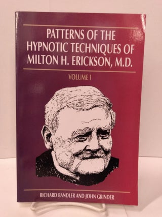 Item #87429 Patterns of the Hypnotic Techniques of Milton H. Erickson, M.D. Richard Bandler
