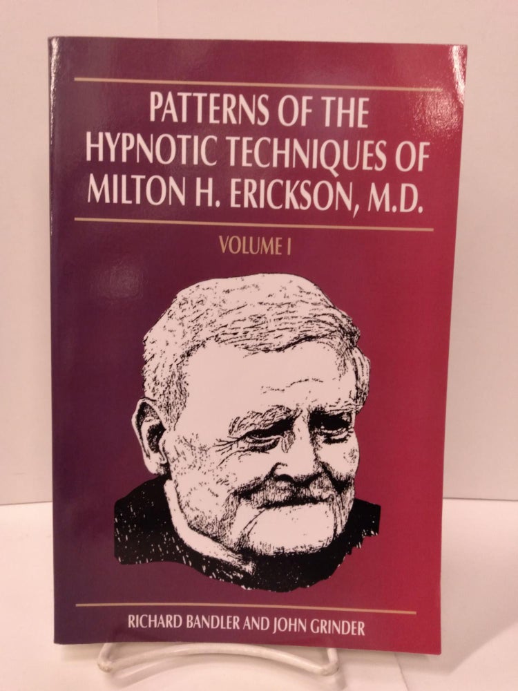 Item #87429 Patterns of the Hypnotic Techniques of Milton H. Erickson, M.D. Richard Bandler.