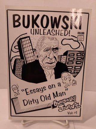 Item #87446 Bukowski Unleashed: Essays on a Dirty Old Man