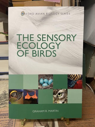 Item #87453 The Sensory Ecology of Birds (Oxford Avian Biology Series). Graham R. Martin