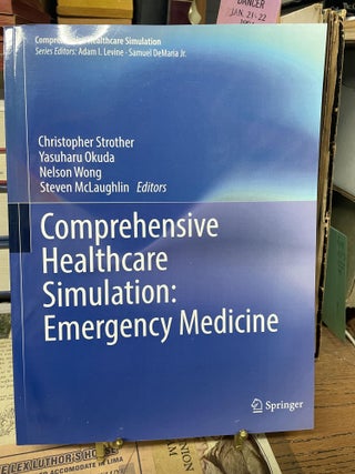 Item #87461 Comprehensive Healthcare Simulation: Emergency Medicine. Christopher Strother,...