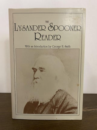 Item #87466 The Lysander Spooner Reader. George H. Smith