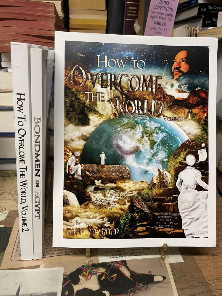 Item #87470 How to Overcome the World Vols. 1 & 2 / Bondmen in Egypt (3-Volume Set). Yahweh Ben Yahweh.