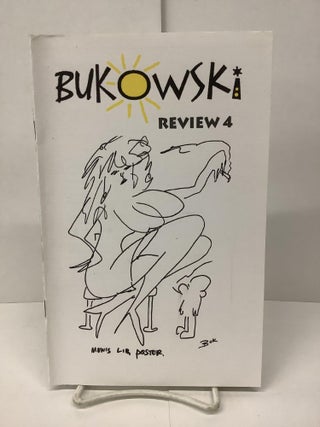 Item #87515 Bukowski Review Number 4, Spring/Summer 2006. Charles Bukowski, Joan Jobe ed. Smith,...