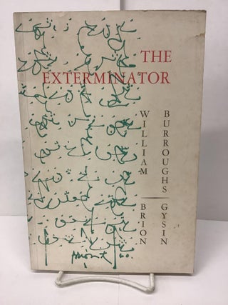 Item #87517 The Exterminator. William Burroughs, Brion Gysin