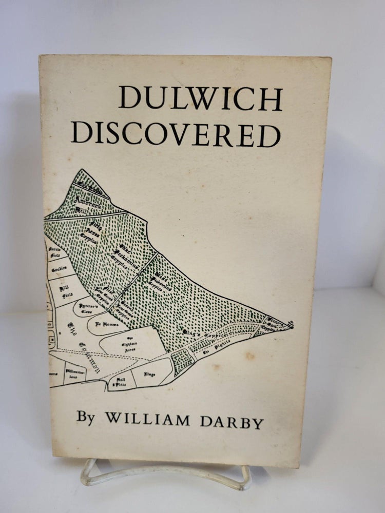 Item #87552 Dulwich Discovered. William Darby.