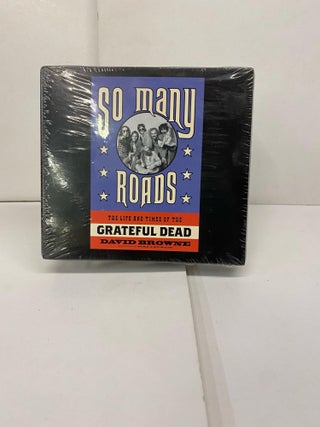 Item #87610 So Many Roads: The Life and Times of the Grateful Dead