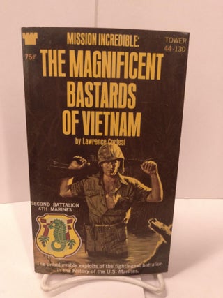 Item #87616 The Magnificent Bastards of Vietnam. Lawrence Cortesi