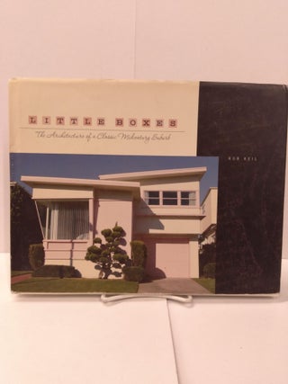Item #87656 Little Boxes: The Architecture of a Classic Midcentury Suburb. Rob Keil