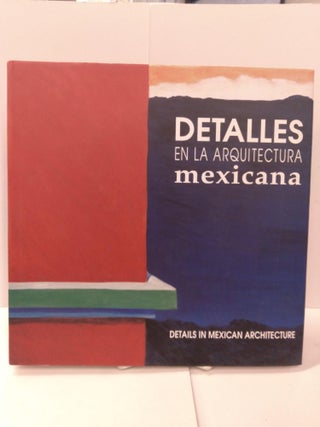 Item #87658 Detalles En La Arquitectura Mexicana - Details in Mexican Architecture. Ernesto Alva...
