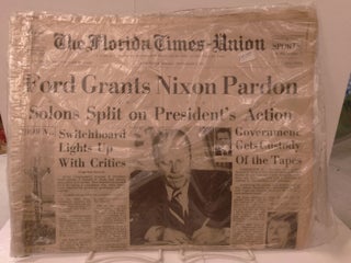 Item #87687 The Florida Times-Union: Ford Grants Nixon Pardon; Solons Split on President's Action