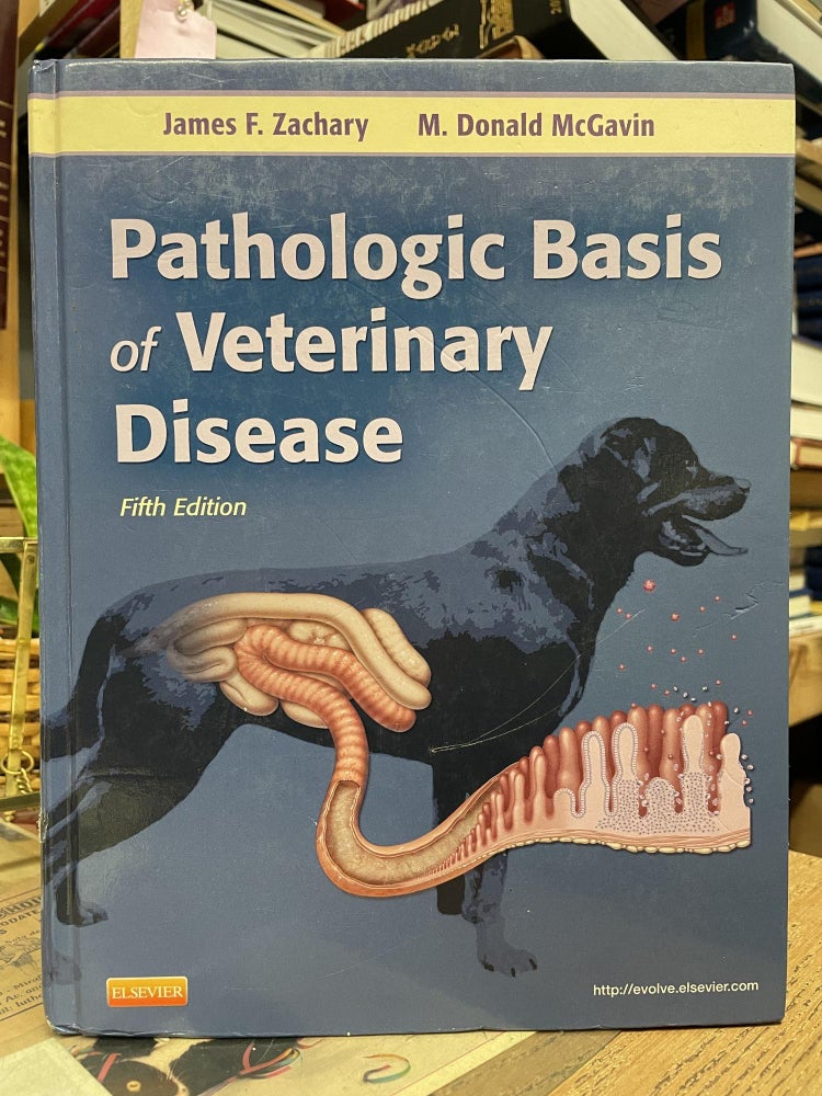 Item #87701 Pathologic Basis of Veterinary Disease (Fifth Edition). James F. Zachary DVM PhD.