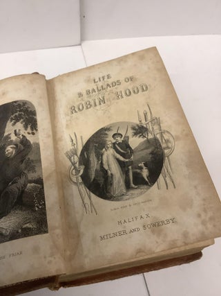 Life and Ballads of Robin Hood; The Life and Exploits of Robin Hood, and Robin Hood's Garland
