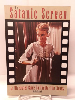 Item #87774 The Satanic Screen: An Illustrated Guide to the Devil in Cinema. Nikolas Schreck