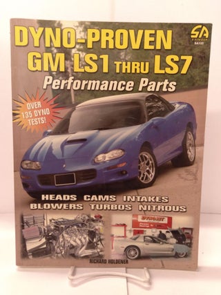 Item #87779 Dyno-Proven GM LS1 Thru LS7 Performance Parts (S-A Design). Richard Holdener