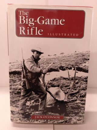 Item #87781 The Big Game Rifle. Jack O'Connor