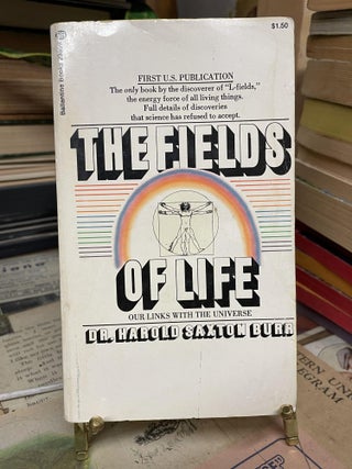 Item #87812 The Fields of Life. Dr. Harold Saxton Burr