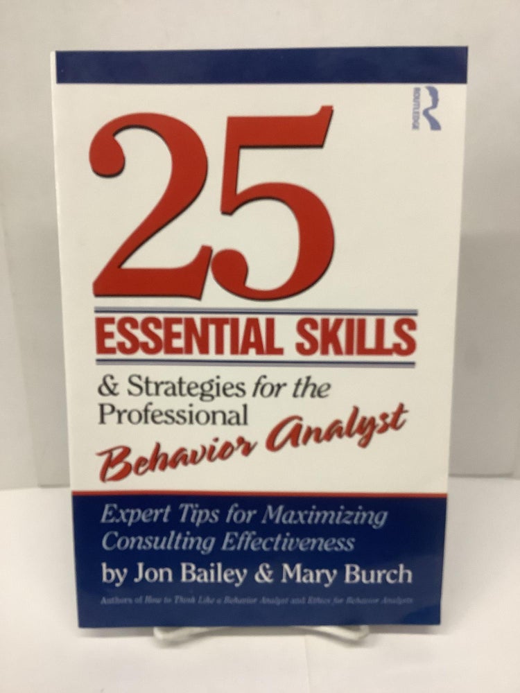 Item #87818 25 Essential Skills & Strategies for the Professional Behavior Analyst. Jon Bailey, Mary Burch.