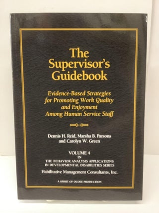 Item #87829 The Supervisor's Guide, Evidence-Based Strategies for Promoting Work Quality and...