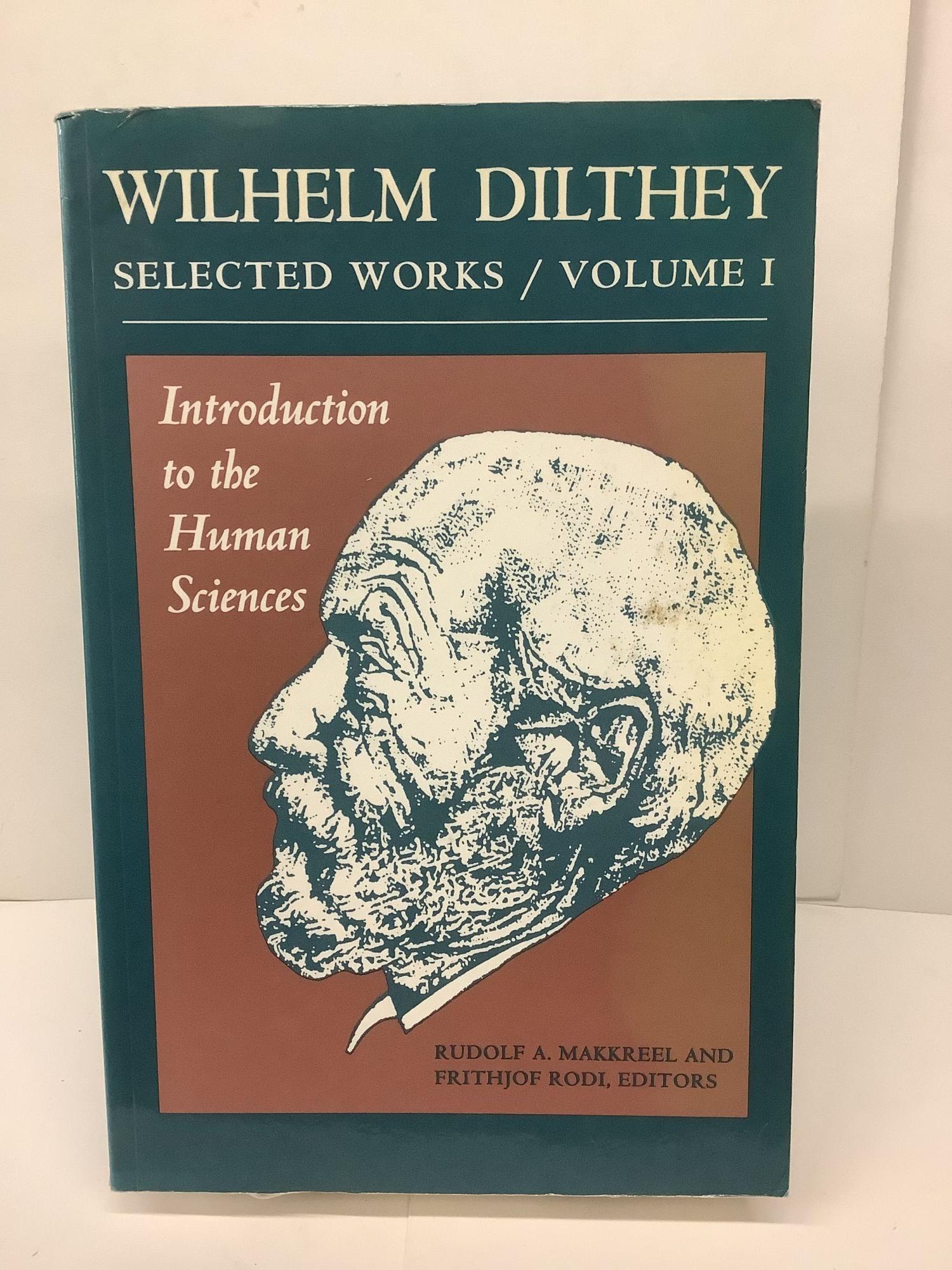 Wilhelm Dilthey: Selected Works Volume I: Introduction to the Human ...