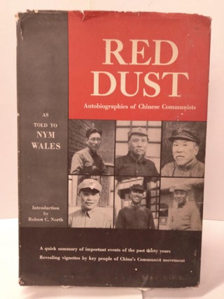 Item #87854 Red Dust: Autobiographies of Chinese Communists. Nym Wales