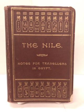 Item #87874 The Nile: Notes for Travellers in Egypt. E. A. Wallis Budge