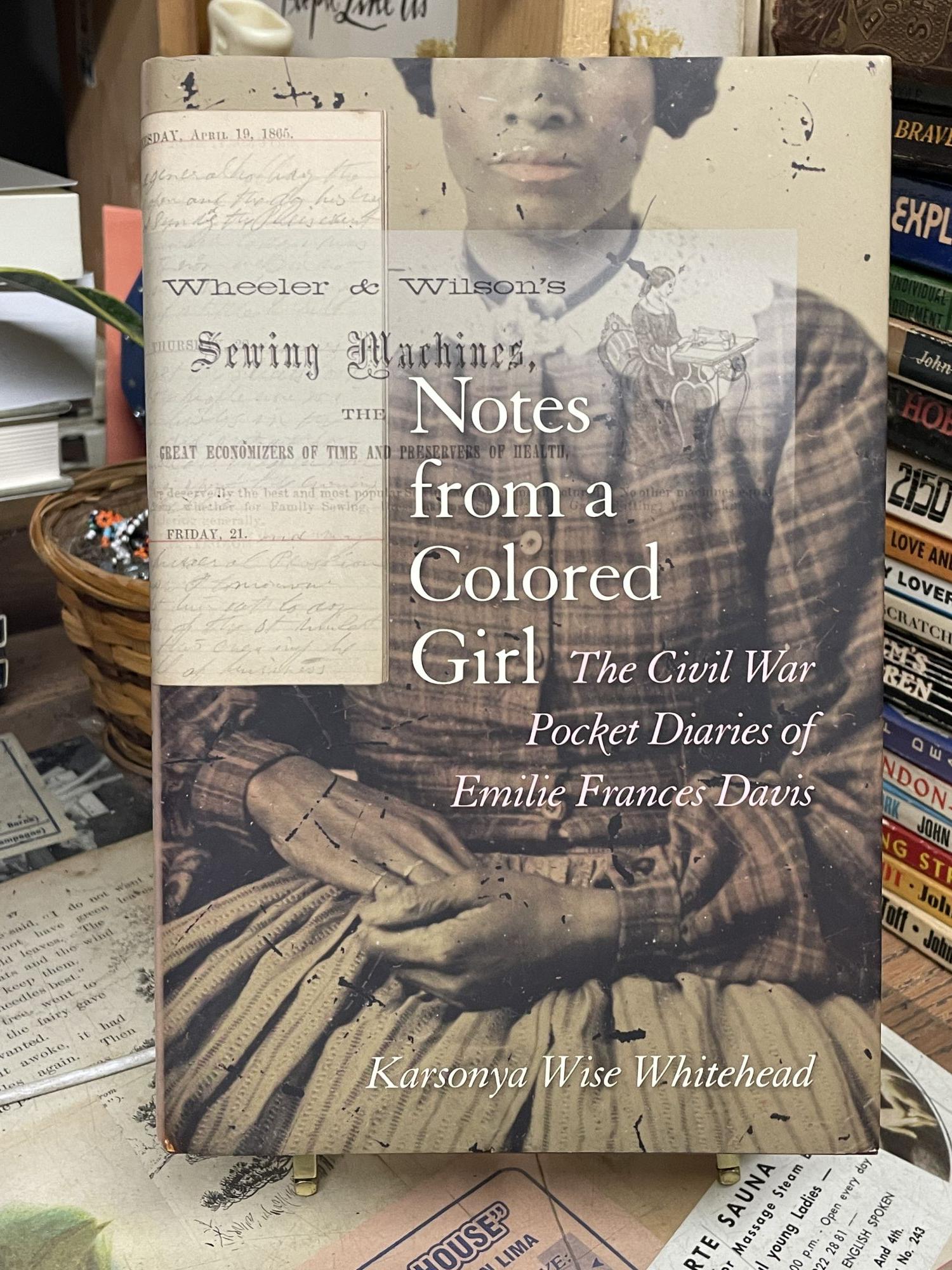 Notes From A Colored Girl: The Civil War Pocket Diaries Of Emilie ...