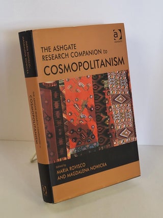 Item #87940 The Ashgate Research Companion to Cosmopolitanism. Maria Rosvisco, Magdalina Nowicka