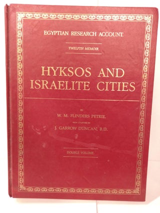 Item #87961 Hyksos and Israelite Cities. W. M. Flinders Petrie