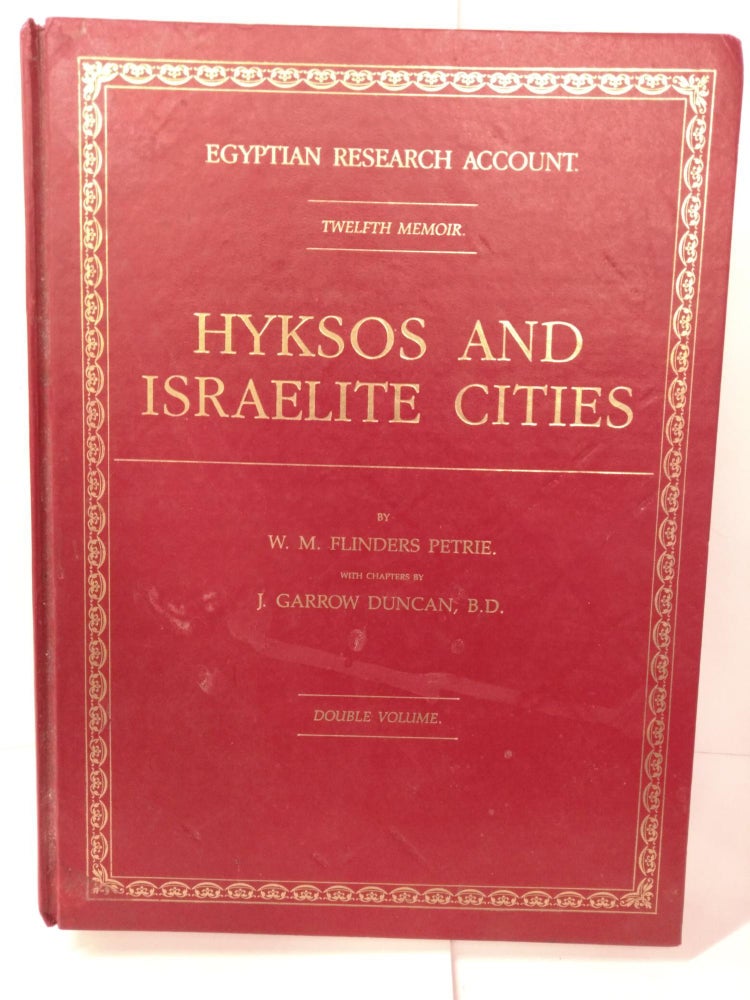 Item #87961 Hyksos and Israelite Cities. W. M. Flinders Petrie.
