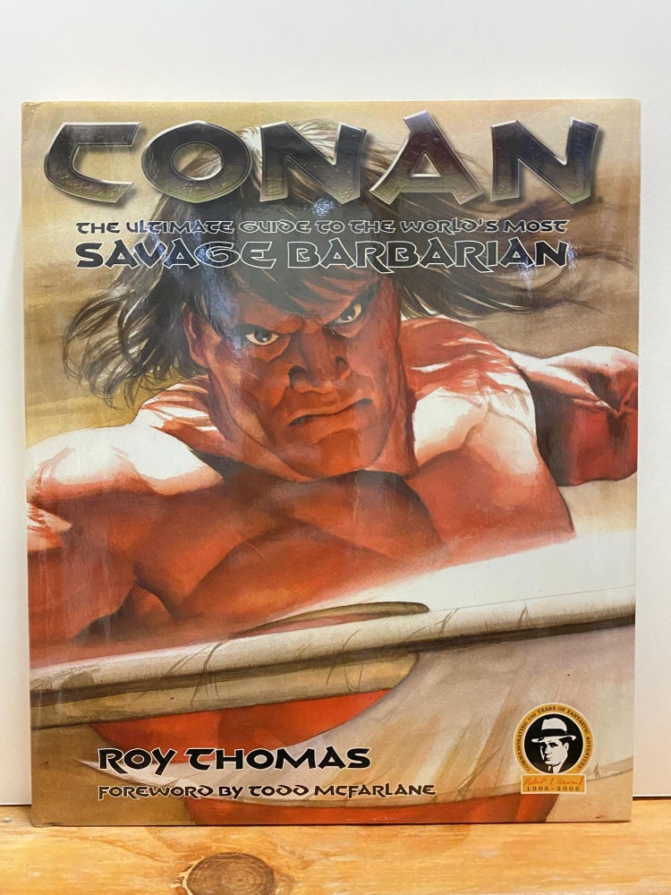 Item #87991 Conan: The Ultimate Guide to the World's Most Savage Barbarian. Roy Thomas.