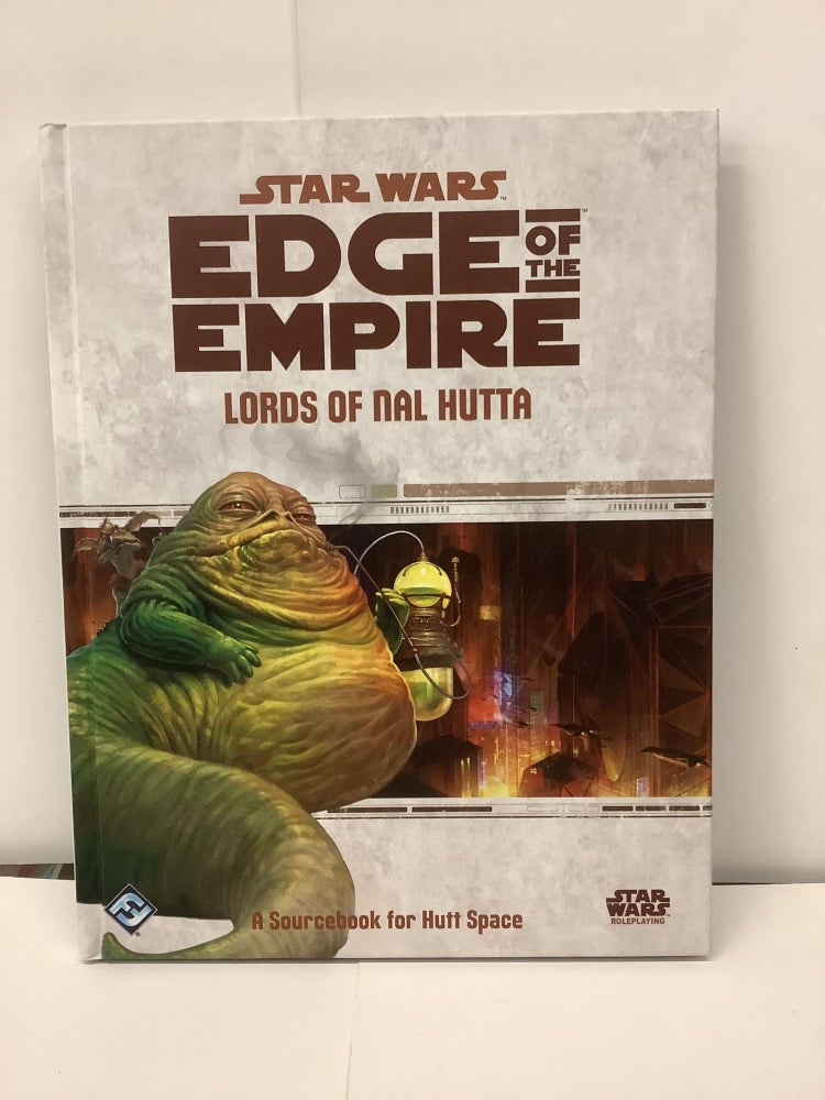 Item #88030 Star Wars RPG, Edge of the Empire, Lords of Nal Hutta, A Sourcebook for Hutt Space SWE11. Katrina Ostrander, Max Brooke.