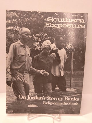Item #88051 Southern Exposure: On Jordan's Story Banks; Religion in the South